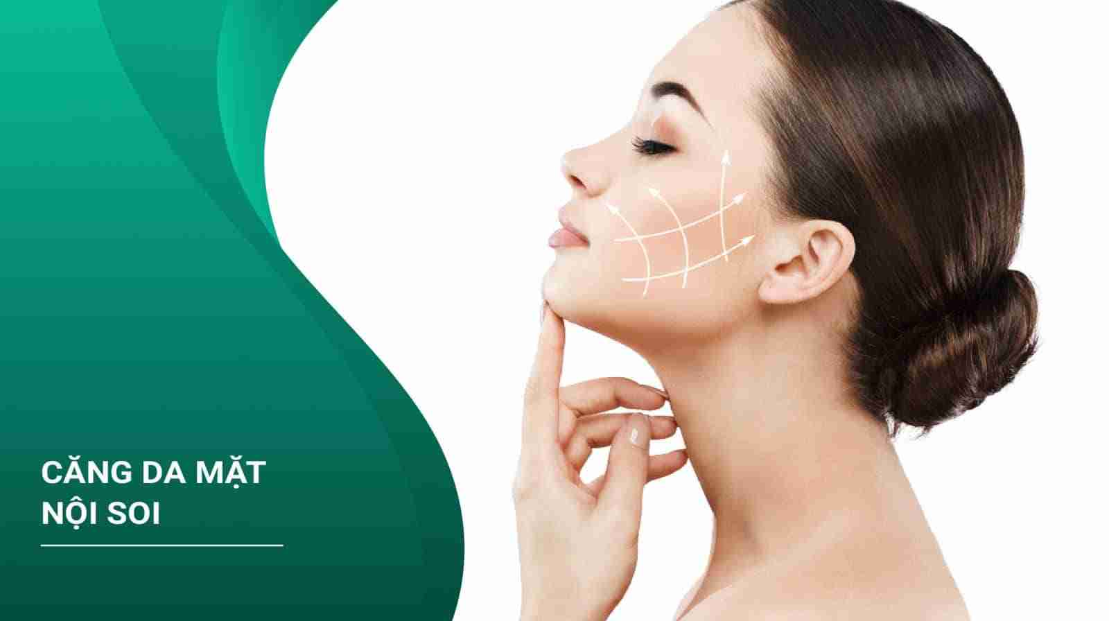 Tất tần tật về phương pháp căng da nội soi